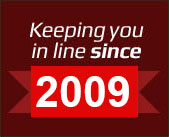 Keeping you in line since 2009